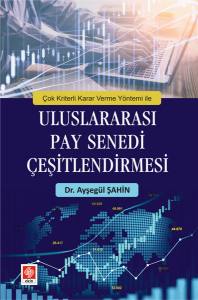 Çok Kriterli Karar Verme Yöntemi İle Uluslararası Pay Senedi Çeşitlendirmesi Ayşegül Şahin