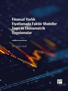 Finansal Varlık Fiyatlamada Faktör Modeller Teori Ve Ekonometrik Uygulamalar