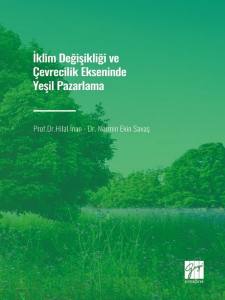 İklim Değişikliği Ve Çevrecilik Ekseninde Yeşil Pazarlama