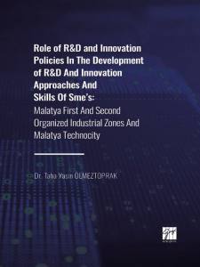 Role Of R&D And Innovation Policies In The Development Of R&D And Innovation Approaches And Skills Of Sme's: Malatya First And Second Organized Industrial Zones And Malatya Technocity