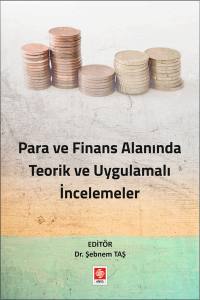 Para Ve Finans Alanında Teorik Ve Uygulamalı İncelemeler