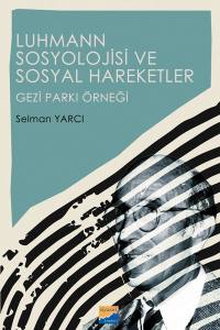 Luhmann Sosyolojisi Ve Sosyal Hareketler Gezi Parkı Örneği