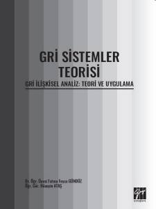 Gri Sistemler Teorisi - Gri İlişkisel Analiz: Teori Ve Uygulama