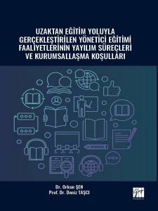 Uzaktan Eğitim Yoluyla Gerçekleştirilen Yönetici Eğitimi Faaliyetlerinin Yayılım Süreçleri Ve Kurumsallaşma Koşulları