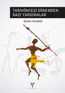 Tarihöncesi Dönemden Bazı Yansımalar