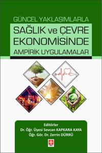 Güncel Yaklaşımlarla Sağlık Ve Çevre Ekonomisinde Ampirik Uygulamalar