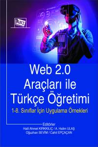 Web 2.0 Araçları İle Türkçe Öğretimi 1-8. Sınıflar İçin Uygulama Örnekleri