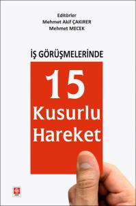 İş Görüşmelerinde 15 Kusurlu Hareket Mehmet Akif Çakırer