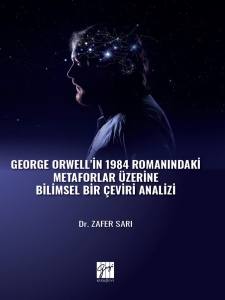 George Orwell' İn 1984 Romanındaki Metaforlar Üzerine Bilimsel Bir Çeviri Analizi