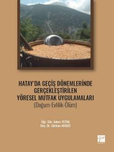 Hatay' Da Geçiş Dönemlerinde Gerçekleştirilen Yöresel Mutfak Uygulamaları (Doğum-Evlilik-Ölüm)