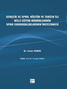 Gençlik Ve Spor, Kültür Ve Turizm İle Milli Eğitim Müdürlerinin Spor Farkındalıklarının İncelenmesi
