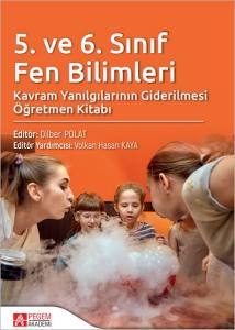 5. ve 6. Sınıf Fen Bilimleri Kavram Yanılgılarının Giderilmesi Öğretmen Kitabı