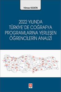 2022 Yılında Türkiye'de Coğrafya Programlarına Yerleşen Öğrencilerin Analizi