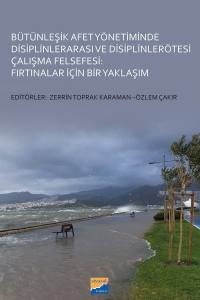 Bütünleşik Afet Yönetiminde Disiplinlerarası Ve Disiplinlerötesi Çalışma Felsefesi: Fırtınalar İçin Bir Yaklaşım