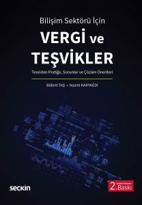 Bilişim Sektörü İçin Vergi Ve Teşvikler  Teoriden Pratiğe, Sorunlar Ve Çözüm Önerileri