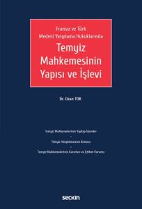 Fransız Ve Türk Medeni Yargılama Hukuklarında Temyiz Mahkemesinin Yapısı Ve İşlevi
