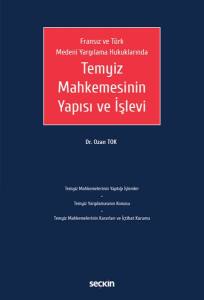 Fransız Ve Türk Medeni Yargılama Hukuklarında Temyiz Mahkemesinin Yapısı Ve İşlevi