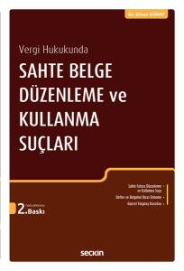 Vergi Hukukunda Sahte Belge Düzenleme Ve Kullanma Suçları