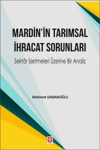 Mardin'in Tarımsal İhracat Sorunları: Sektör İşletmeleri Üzerine Bir Analiz