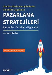 Ulusal Ve Uluslararası Şirketlerden Örneklerle Uygulamalı Pazarlama Stratejileri Kavramlar – Örnekler – Uygulama