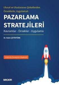 Ulusal Ve Uluslararası Şirketlerden Örneklerle Uygulamalı Pazarlama Stratejileri Kavramlar – Örnekler – Uygulama