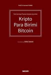 Türk Sermaye Piyasası Hukuku Açısından Kripto Para Birimi Bitcoin