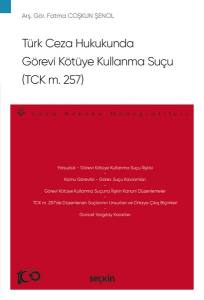 Türk Ceza Hukukunda Görevi Kötüye Kullanma Suçu (Tck M 257) – Ceza Hukuku Monografileri –