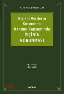 6698 Sayılı Kişisel Verilerin Korunması Kanunu Kapsamında İşçinin Korunması