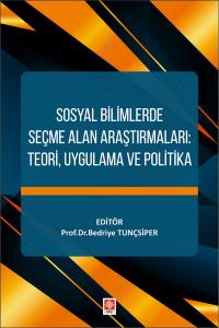 Sosyal Bilimlerde Seçme Alan Araştırmaları: Teori, Uygulama Ve Politika