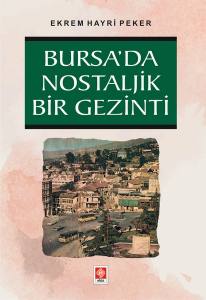 Bursada Nostaljik Bir Gezinti Ekrem Hayri Peker