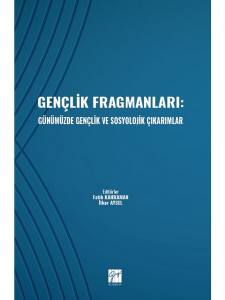 Gençlik Fragmanları: Günümüzde Gençlik Ve Sosyolojik Çıkarımlar