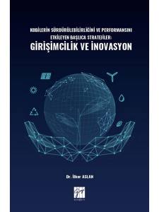 Kobilerin Sürdürülebilirliğini Ve Performansını Etkileyen Başlıca Stratejiler: Girişimcilik Ve İnovasyon