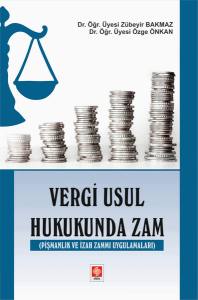 Vergi Usul Hukukunda Zam ( Pişmanlık Ve İzah Zammı Uygulamaları ) Zübeyir Bakmaz