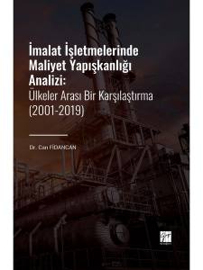 İmalat İşletmelerinde Maliyet Yapışkanlığı Analizi: Ülkeler Arası Bir Karşılaştırma (2001-2019)