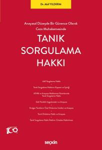 Anayasal Düzeyde Bir Güvence Olarak Ceza Muhakemesinde Tanık Sorgulama Hakkı