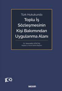 Türk Hukukunda Toplu İş Sözleşmesinin Kişi Bakımından Uygulanma Alanı