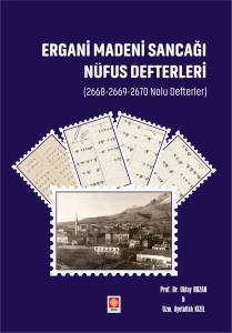 Ergani Madeni Sancağı Nüfus Defterleri (2668-2669-2670 Nolu Defterler )