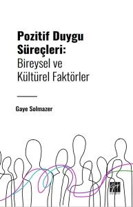 Pozitif Duygu Süreçleri: Bireysel Ve Kültürel Faktörler