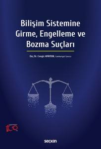 Bilişim Sistemine Girme, Engelleme Ve Bozma Suçları