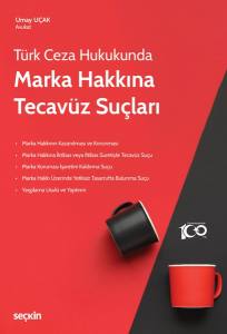 Türk Ceza Hukukunda Marka Hakkına Tecavüz Suçları