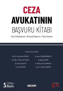 Ceza Avukatının Başvuru Kitabı Ceza Muhakemesi – Bireysel Başvuru – İnfaz Hukuku