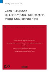 Ceza Hukukunda Hukuka Uygunluk Nedenlerinin Maddi Unsurlarında Hata – Ceza Hukuku Monografileri –