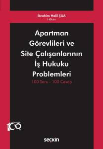 Apartman Görevlileri Ve Site Çalışanlarının İş Hukuku Problemleri 100 Soru – 100 Cevap