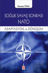 Soğuk Savaş Sonrası Nato Adaptasyon Ve Dönüşüm Zeynep Yücel