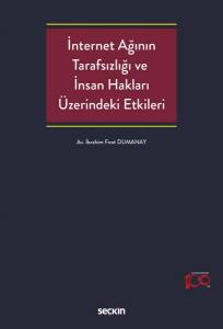 İnternet Ağının Tarafsızlığı Ve İnsan Hakları Üzerindeki Etkileri