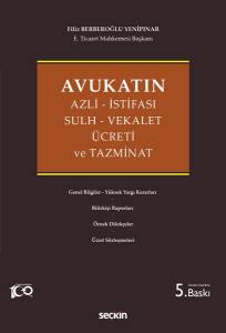 Avukatın Azli – İstifası – Sulh – Vekalet Ücreti Ve Tazminat