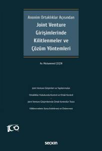 Anonim Ortaklıklar Açısından Joint Venture Girişimlerinde Kilitlenmeler Ve Çözüm Yöntemleri