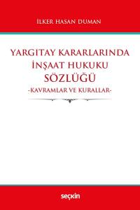 Yargıtay Kararlarında İnşaat Hukuku Sözlüğü Kavramlar Ve Kurallar