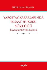 Yargıtay Kararlarında İnşaat Hukuku Sözlüğü Kavramlar Ve Kurallar