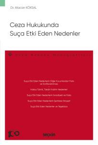 Ceza Hukukunda Suça Etki Eden Nedenler – Ceza Hukuku Monografileri –